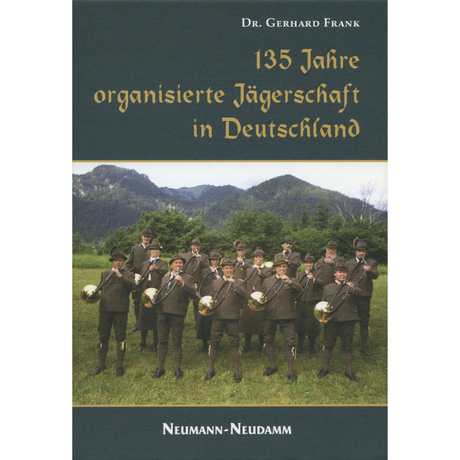 135 Jahre organisierte Jägerschaft in Deutschland
