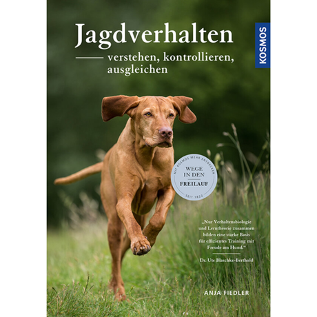 Jagdverhalten verstehen, kontrollieren, ausgleichen - Wege in den Freilauf