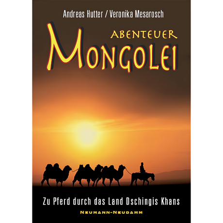 Abenteuer Mongolei – Zu Pferd durch das Land des Dschingis Khans