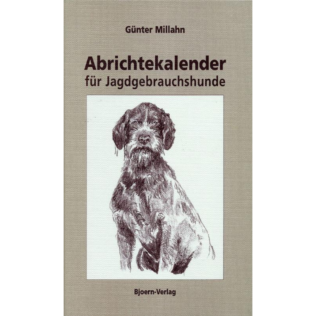 Abrichtekalender für Jagdgebrauchshunde von Günter Millahn