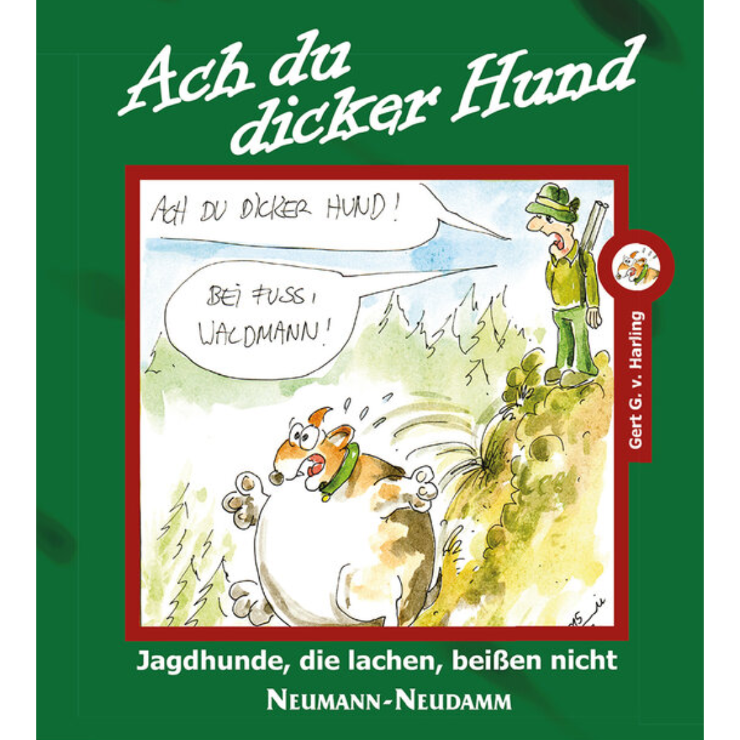 Ach du dicker Hund – Jagdhunde, die lachen, beißen nicht