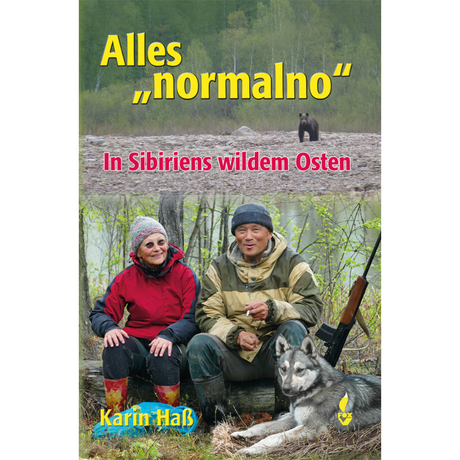 Alles normalno - In Sibiriens wildem Osten von Karin Haß