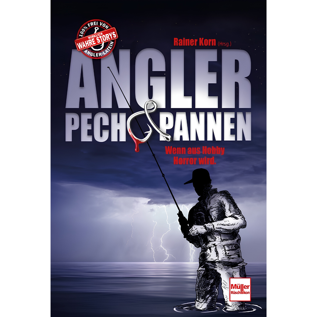 Angler - Pech & Pannen: Wenn aus Hobby Horror wird von Rainer Korn
