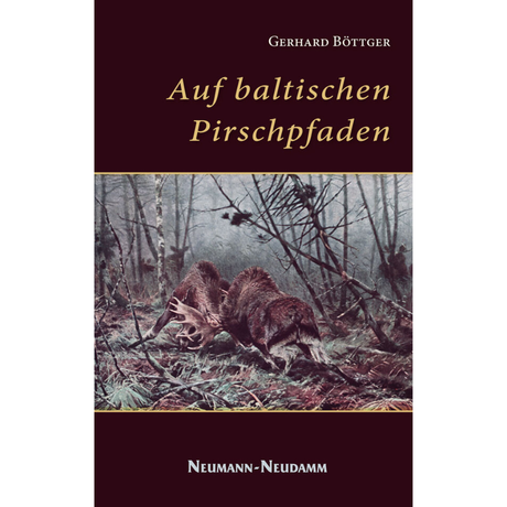 Auf baltischen Pirschpfaden von Gerhard Böttger