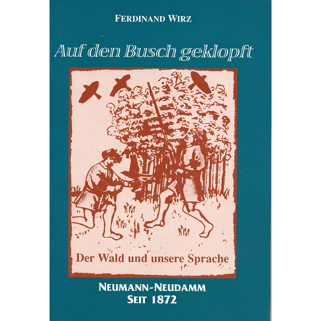 Auf den Busch geklopft - Der Wald und unsere Sprache