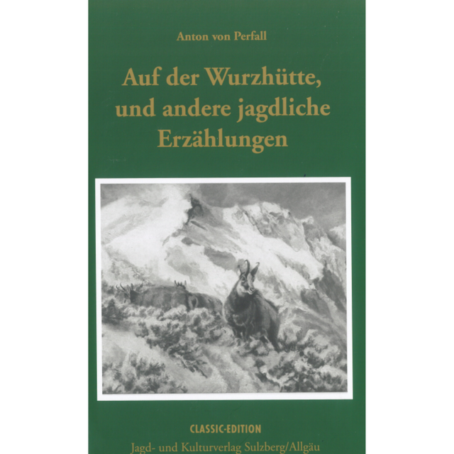 Auf der Wurzhütte und andere jagdliche Erzählungen