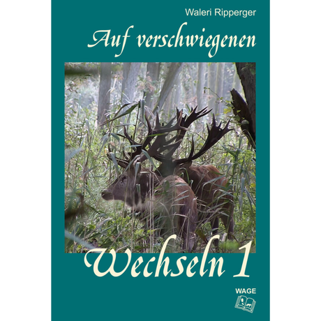 Auf verschwiegenen Wechseln - Band 1 - Waleri Ripperger