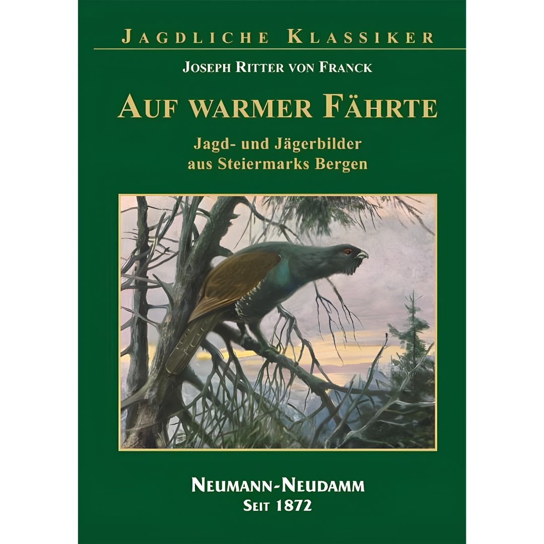 Auf warmer Fährte – Jagd- und Jägerbilder aus Steiermarks Bergen