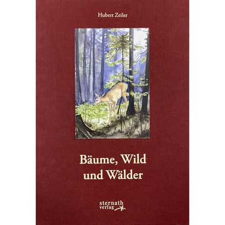 Bäume, Wild und Wälder von Hubert Zeiler