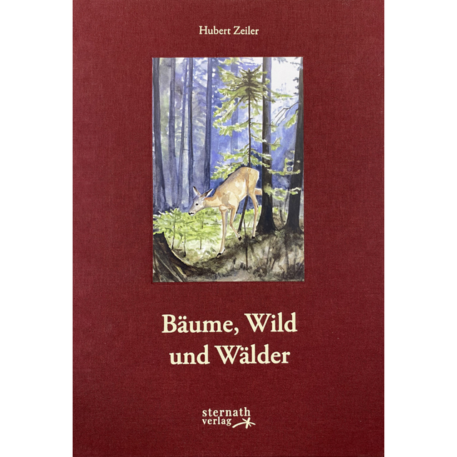 Bäume, Wild und Wälder von Hubert Zeiler
