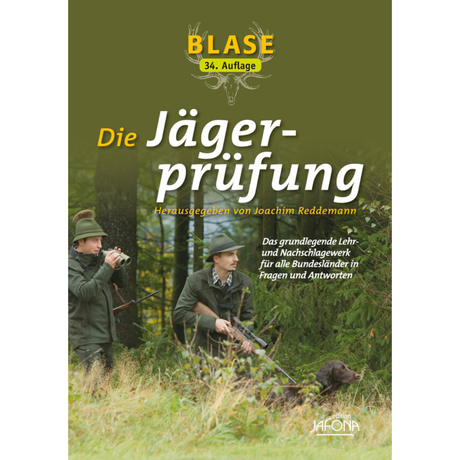 Blase - Die Jägerprüfung - Das grundlegende Lehr- und Nachschlagewerk 