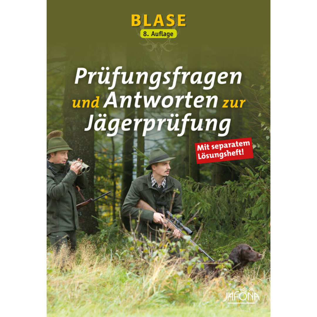 Blase - Prüfungsfragen und Antworten zur Jägerprüfung 8. Auflage