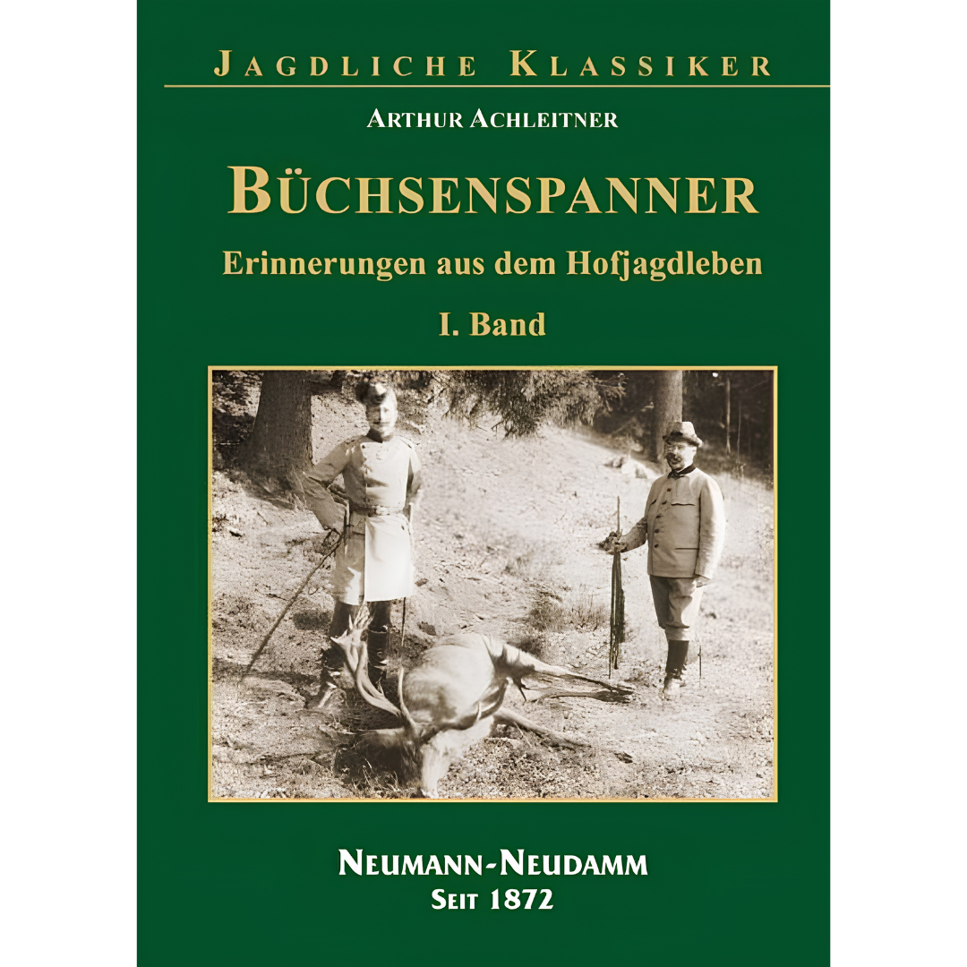 Büchsenspanner – Erinnerungen aus dem Hofjagdleben, Band 1