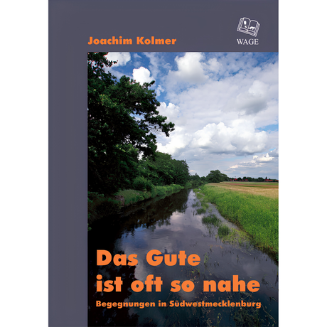 Das Gute ist oft so nahe - Begegnungen in Südwestmecklenburg
