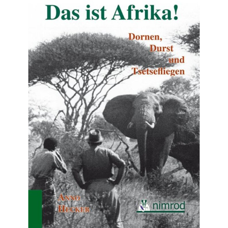 Das ist Afrika! Dornen, Durst und Tsetsefliegen