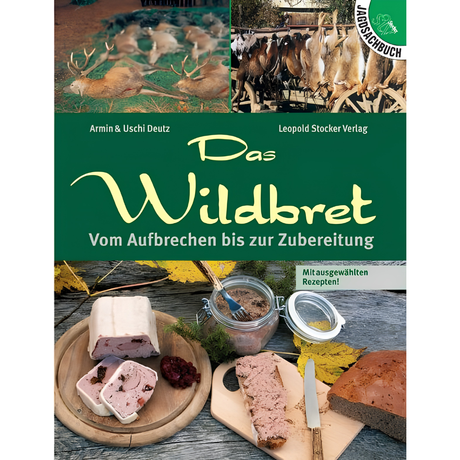 Das Wildbret - Vom Aufbrechen bis zur Zubereitung