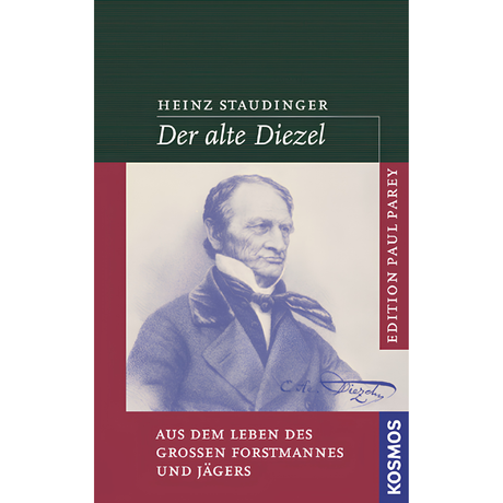 Der alte Diezel - Erzählungen aus dem Leben des großen Forstmannes und Jägers