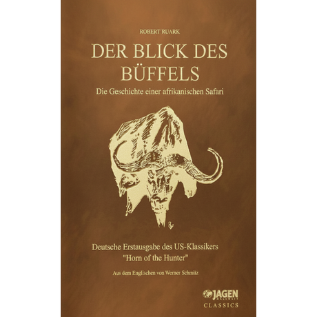 Der Blick des Büffels - JAGEN WELTWEIT Classics Band 6