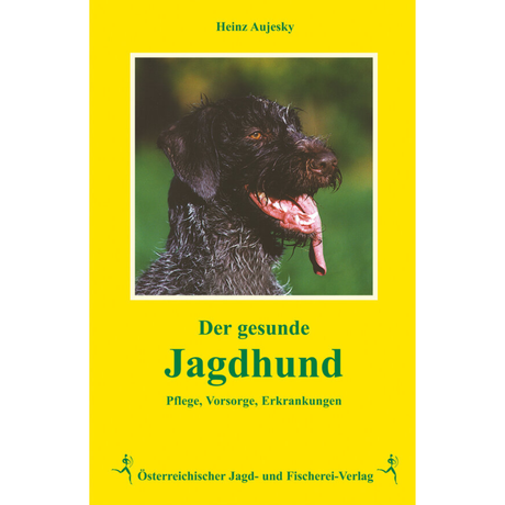 Der gesunde Jagdhund von Heinz Aujesky