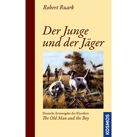 Der Junge und der Jäger - Deutsche Erstausgabe des Klassikers "The Old Man and the Boy"
