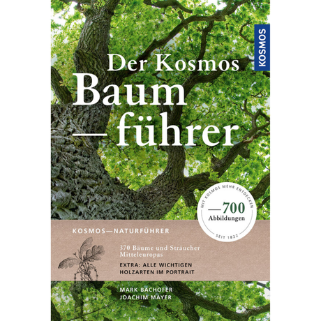 Der Kosmos-Baumführer - 370 Bäume und Sträucher Mitteleuropas
