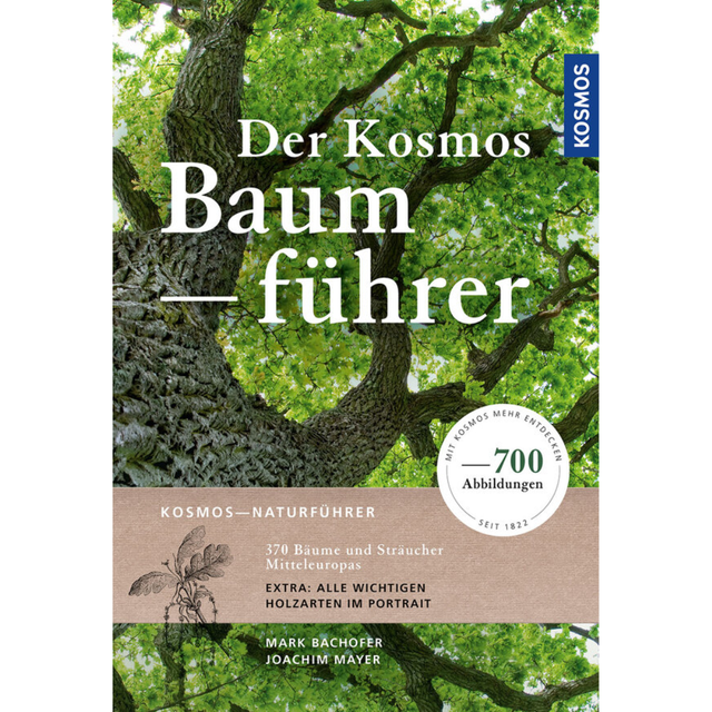 Der Kosmos-Baumführer - 370 Bäume und Sträucher Mitteleuropas