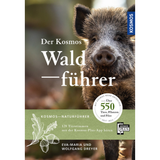 Der Kosmos Waldführer - Über 550 Tiere, Pflanzen und Pilze