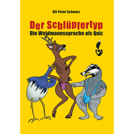 Der Schlüpfertyp - Die Weidmannssprache als Quiz von Ulf-Peter Schwarz