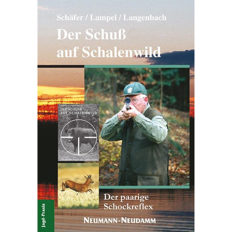 Der Schuss auf Schalenwild – Der paarige Schockreflex 