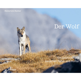 Der Wolf - Ein Grenzgänger zwischen Natur und Kultur von Heinrich Haller