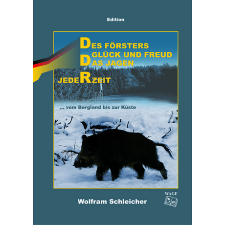Des Försters Glück und Freud des Jagen jederzeit... vom Bergland bis zur Küste