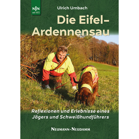 Die Eifel-Ardennensau – Reflexionen und Erlebnisse eines Jägers und Schweißhundführers