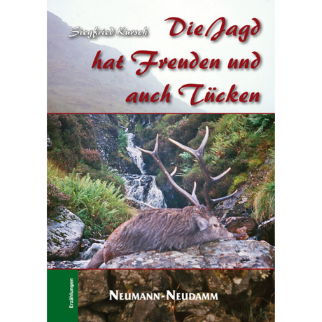 Die Jagd hat Freuden und auch Tücken von Siegfried Kursch 