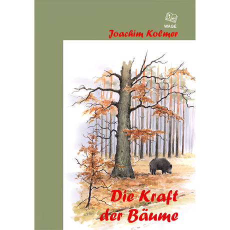 Die Kraft der Bäume - Erzählungen, Band III. 1989-2010