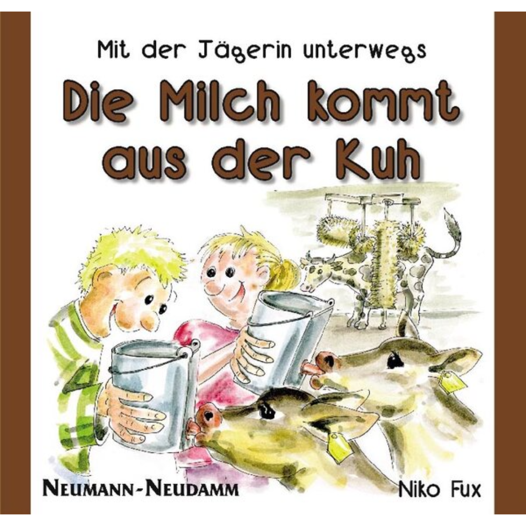 Die Milch kommt aus der Kuh - Mit der Jägerin unterwegs