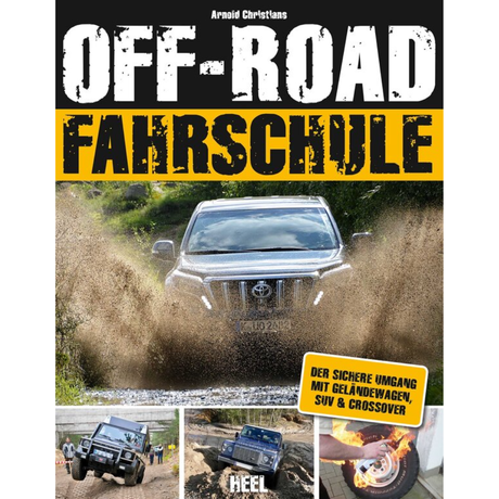 Die Off-Road-Fahrschule – Der sichere Umgang mit Geländewagen, SUV &amp; Crossover von Arnold Christians