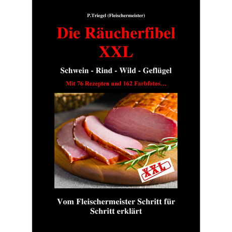 Die Räucherfibel XXL - Schwein-Rind-Wild-Geflügel von Peggy Triegel