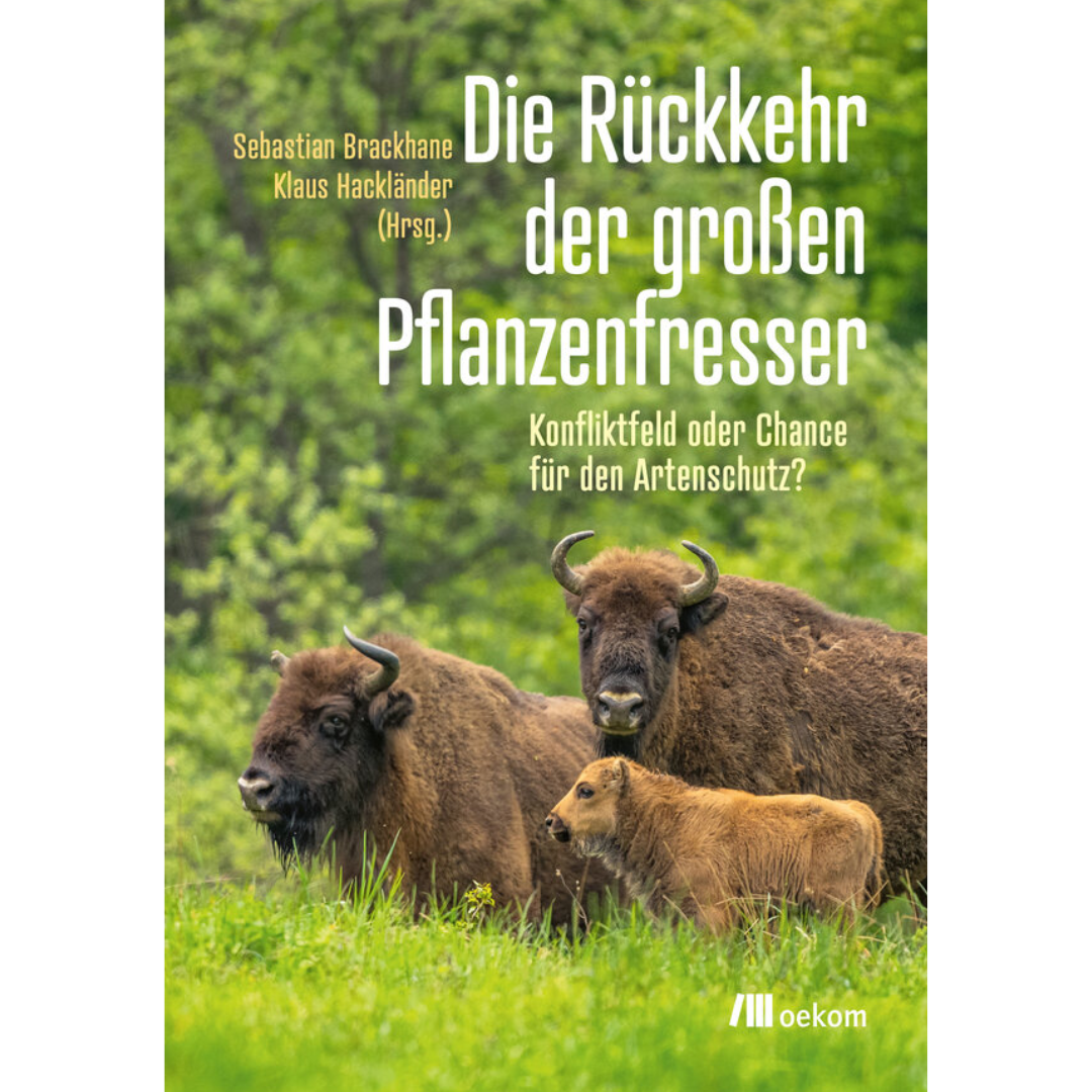 Die Rückkehr der großen Pflanzenfresser - Konfliktfeld oder Chance für den Artenschutz?