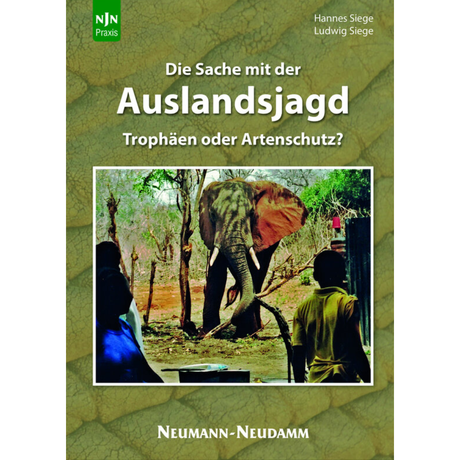 Die Sache mit der Auslandsjagd – Trophäen oder Artenschutz? 