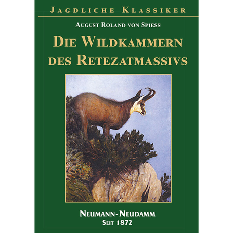 Die Wildkammer des Retezatmassivs – als königliches Gemsgehege sein Tier- und Vogelleben, seine Geschichte und Jagd