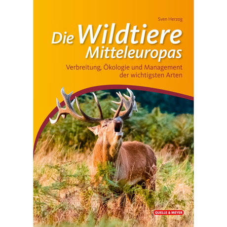Die Wildtiere Mitteleuropas - Verbreitung, Ökologie und Management der wichtigsten Arten von Sven Herzog