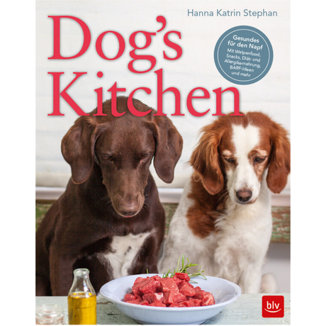 Dog's Kitchen - Feines für jeden Napf von Hanna Katrin Stephan