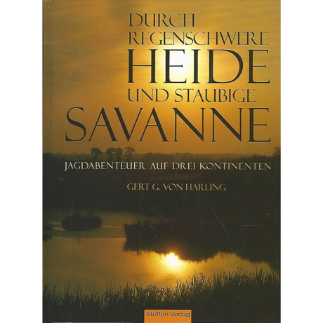 Durch regenschwere Heide und staubige Savanne - Jagdabenteuer auf drei Kontinenten