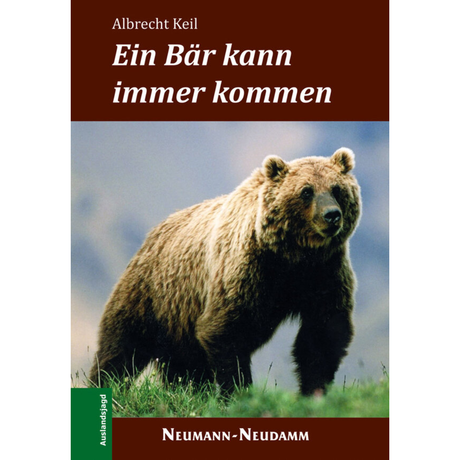 Ein Bär kann immer kommen - Jagdgeschichten aus Nordamerika