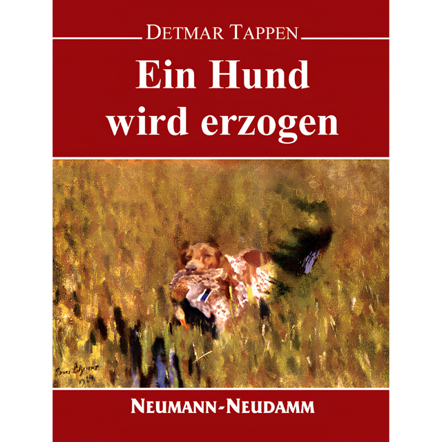 in Hund wird erzogen – Erziehungsanleitung und Begleitbuch zum Hundeführerlehrgang 