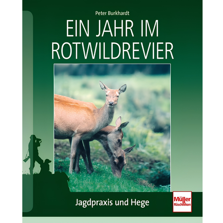 Ein Jahr im Rotwildrevier - Jagdpraxis und Hege