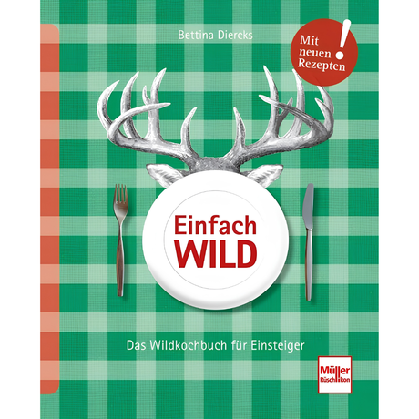 Einfach Wild - Das Wildkochbuch für Einsteiger