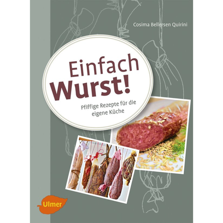 Einfach Wurst! - Pfiffige Rezepte für die eigene Küche