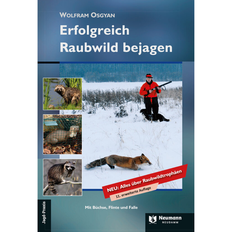 Erfolgreich Raubwild bejagen – Mit Büchse, Flinte und Falle