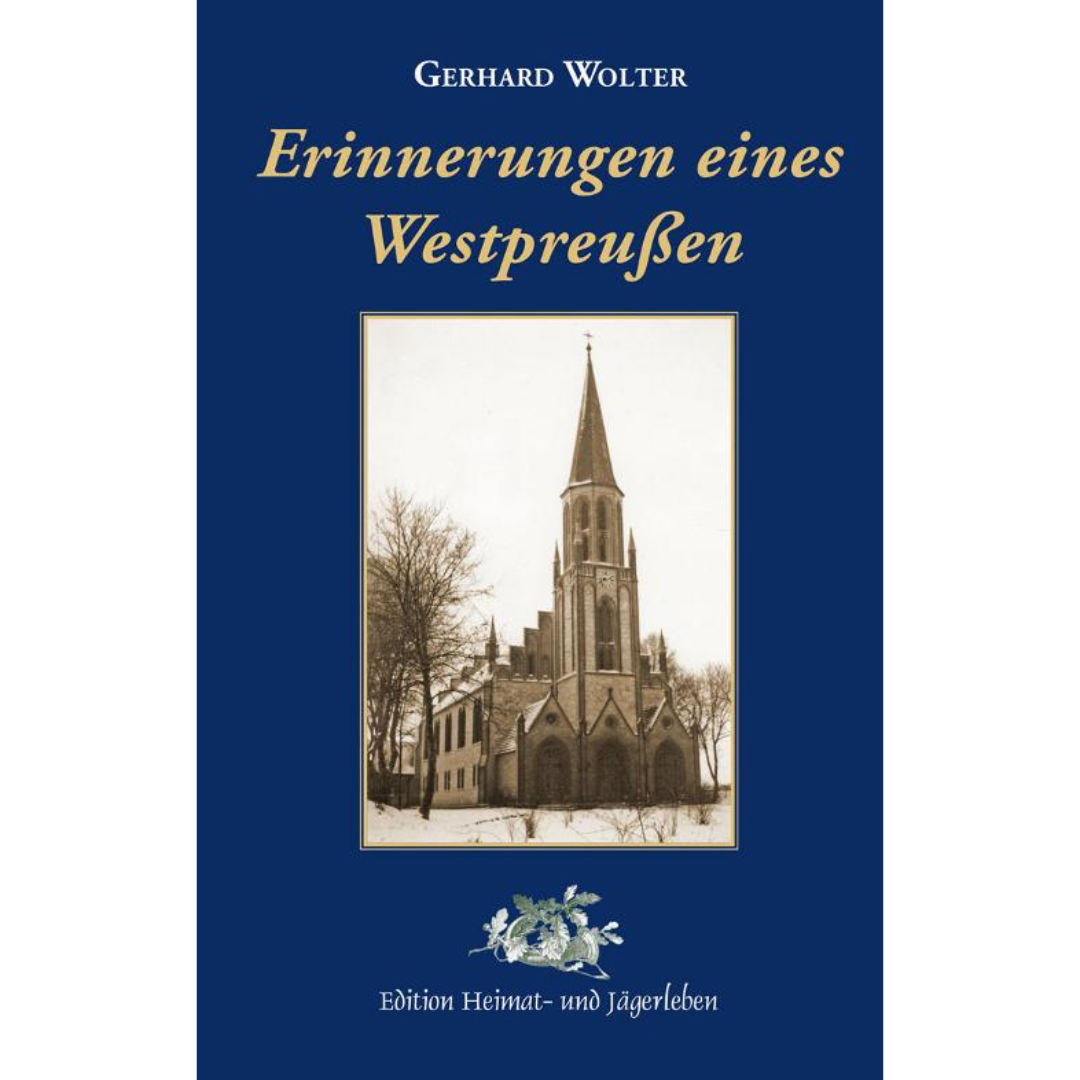 Erinnerungen eines Westpreußen von Gerhard Wolter